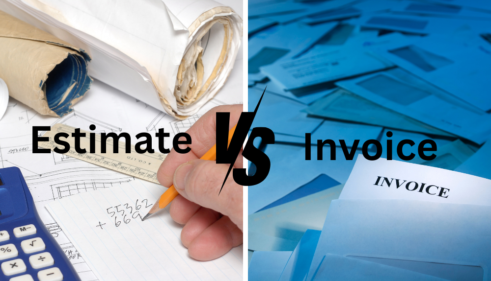 Estimate V/s Invoice – Know the Differences